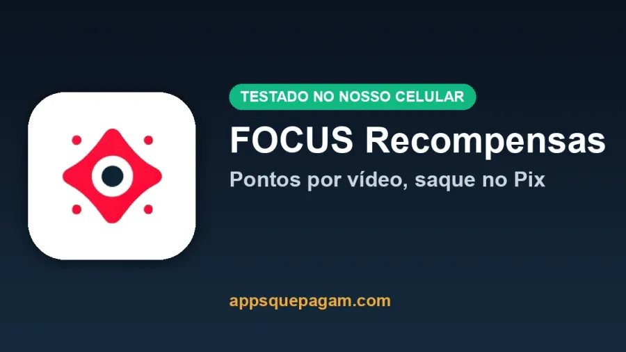 FOCUS Recompensas Reais: testei o app de vídeos que troca ponto por Pix